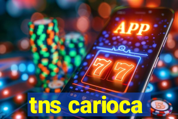 tns carioca